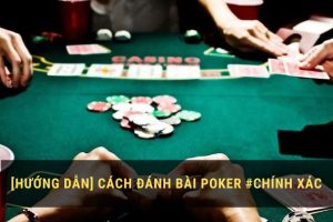 cách đánh bài poker